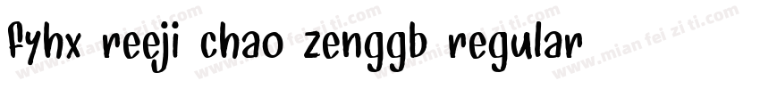 fyhx reeji chao zenggb regular字体转换